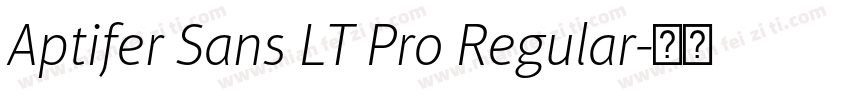 Aptifer Sans LT Pro Regular字体转换